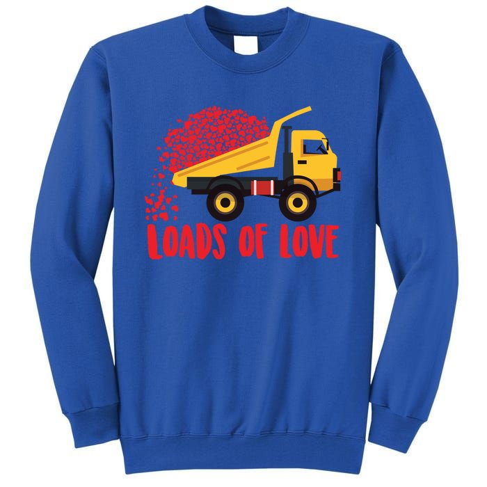 Loads Of Love Cool Construction Funny Gift Tall Sweatshirt