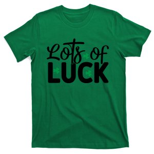 Lots Of Luck Funny St Patricks Day T-Shirt