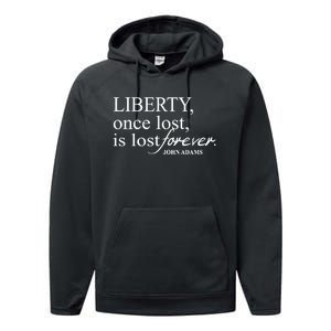 Liberty Once Lost Is Lost Forever John Adams Performance Fleece Hoodie