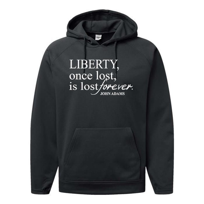 Liberty Once Lost Is Lost Forever John Adams Performance Fleece Hoodie