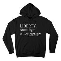 Liberty Once Lost Is Lost Forever John Adams Tall Hoodie