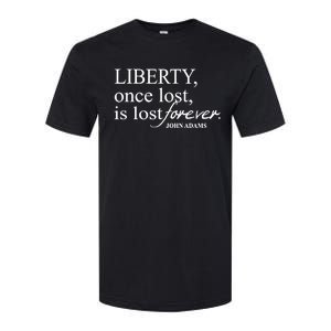 Liberty Once Lost Is Lost Forever John Adams Softstyle CVC T-Shirt