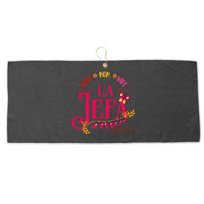 Latin Or Mexican Mothers Day Design Or Boss Mom Wife La Jefa Funny Gift Large Microfiber Waffle Golf Towel