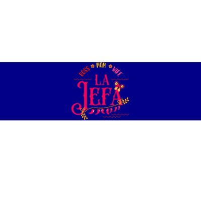 Latin Or Mexican Mothers Day Design Or Boss Mom Wife La Jefa Funny Gift Bumper Sticker