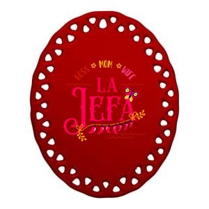 Latin Or Mexican Mothers Day Design Or Boss Mom Wife La Jefa Funny Gift Ceramic Oval Ornament