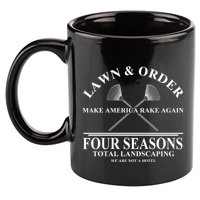 Lawn & Order Make America Rake Again Four Seasons Total Landscaping 11oz C Handle Ceramic Mug