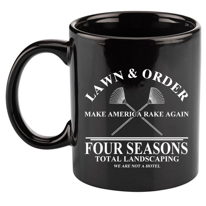 Lawn & Order Make America Rake Again Four Seasons Total Landscaping 11oz C Handle Ceramic Mug