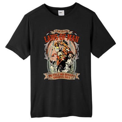 Laws Of Man To Tell Me What I Oughta Do Tall Fusion ChromaSoft Performance T-Shirt