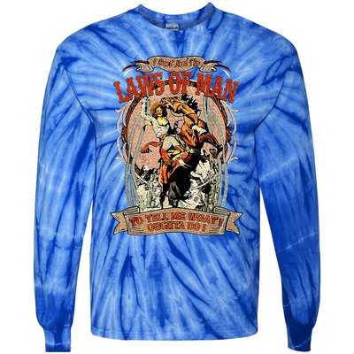 Laws Of Man To Tell Me What I Oughta Do Tie-Dye Long Sleeve Shirt