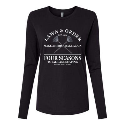 Lawn & Order Make America Rake Again Four Seasons Total Landscaping Womens Cotton Relaxed Long Sleeve T-Shirt