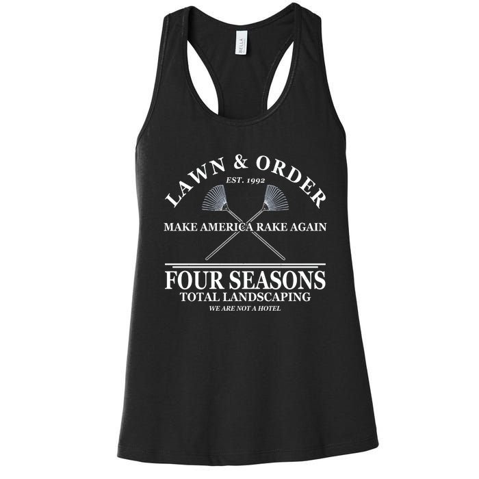 Lawn & Order Make America Rake Again Four Seasons Total Landscaping Women's Racerback Tank