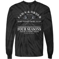 Lawn & Order Make America Rake Again Four Seasons Total Landscaping Tie-Dye Long Sleeve Shirt