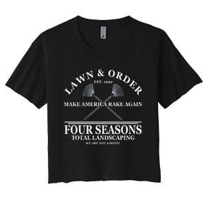 Lawn & Order Make America Rake Again Four Seasons Total Landscaping Women's Crop Top Tee