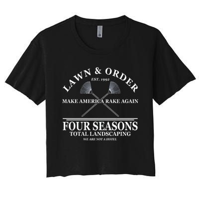 Lawn & Order Make America Rake Again Four Seasons Total Landscaping Women's Crop Top Tee