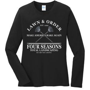 Lawn & Order Make America Rake Again Four Seasons Total Landscaping Ladies Long Sleeve Shirt