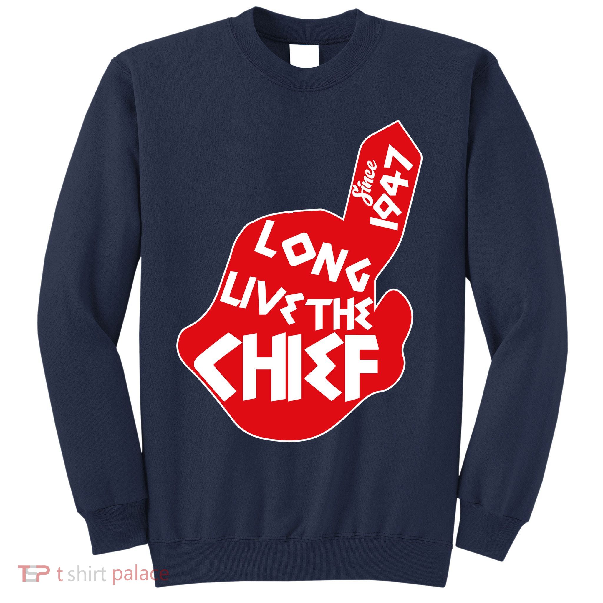 Long Live The Chief Sweatshirt