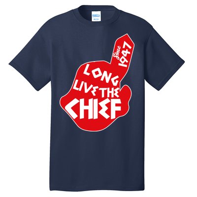 Long Live The Chief Tall T-Shirt