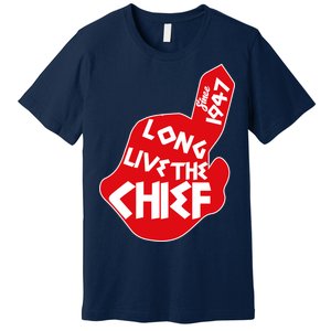 Long Live The Chief Premium T-Shirt