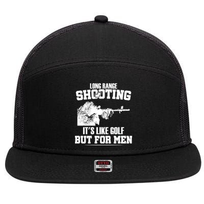 Long Range Shooting It's Like Golf But For Men 7 Panel Mesh Trucker Snapback Hat