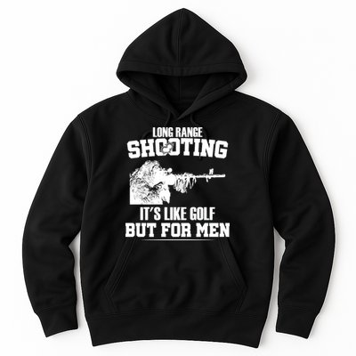 Long Range Shooting It's Like Golf But For Men Hoodie