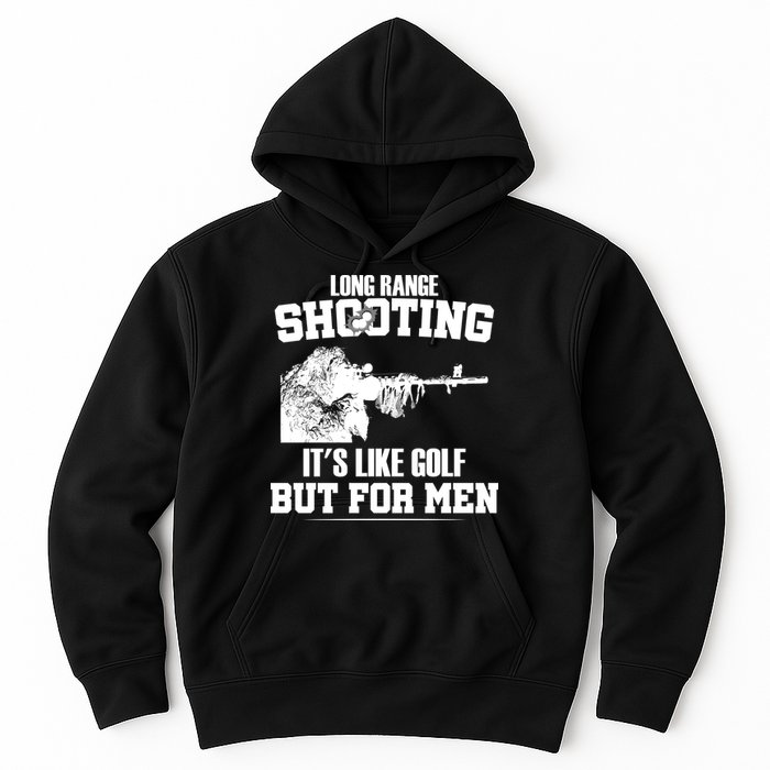 Long Range Shooting It's Like Golf But For Men Hoodie