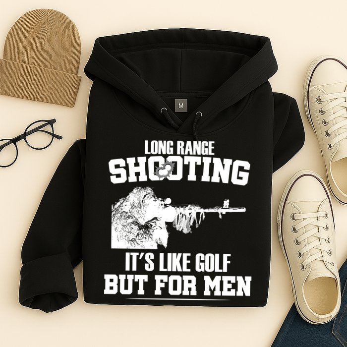 Long Range Shooting It's Like Golf But For Men Hoodie