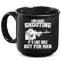 Long Range Shooting It's Like Golf But For Men 15oz Campfire Ceramic Mug