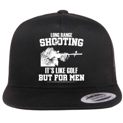 Long Range Shooting It's Like Golf But For Men Flat Bill Trucker Hat