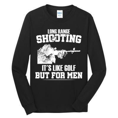Long Range Shooting It's Like Golf But For Men Tall Long Sleeve T-Shirt