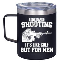 Long Range Shooting It's Like Golf But For Men 12oz Stainless Steel Coffee Mug
