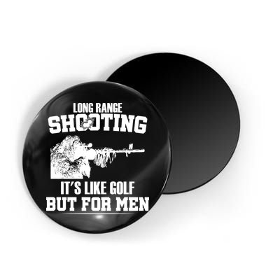 Long Range Shooting It's Like Golf But For Men Magnet