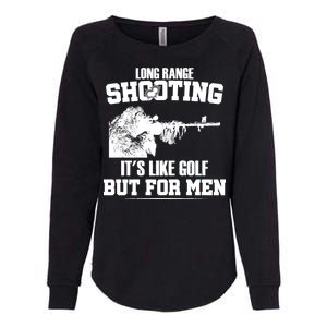 Long Range Shooting It's Like Golf But For Men Womens California Wash Sweatshirt