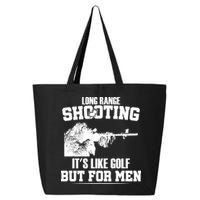Long Range Shooting It's Like Golf But For Men 25L Jumbo Tote