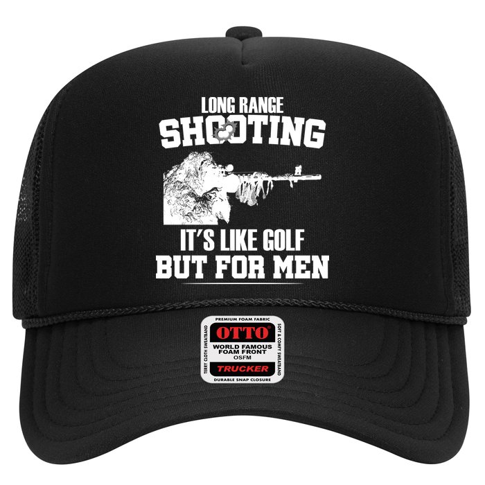 Long Range Shooting It's Like Golf But For Men Trucker Hat