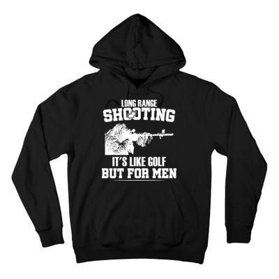 Long Range Shooting It's Like Golf But For Men Tall Hoodie