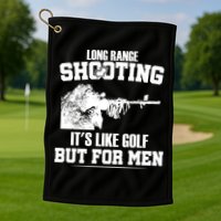 Long Range Shooting It's Like Golf But For Men Golf Towel