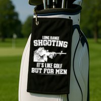Long Range Shooting It's Like Golf But For Men Golf Towel