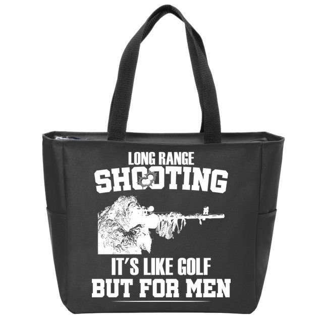 Long Range Shooting It's Like Golf But For Men Zip Tote Bag