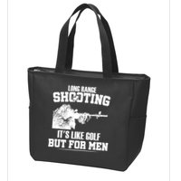 Long Range Shooting It's Like Golf But For Men Zip Tote Bag