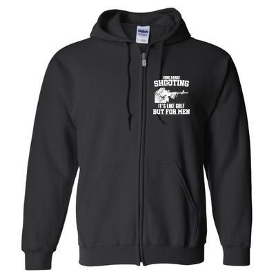 Long Range Shooting It's Like Golf But For Men Full Zip Hoodie