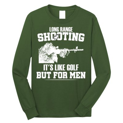 Long Range Shooting It's Like Golf But For Men Long Sleeve Shirt