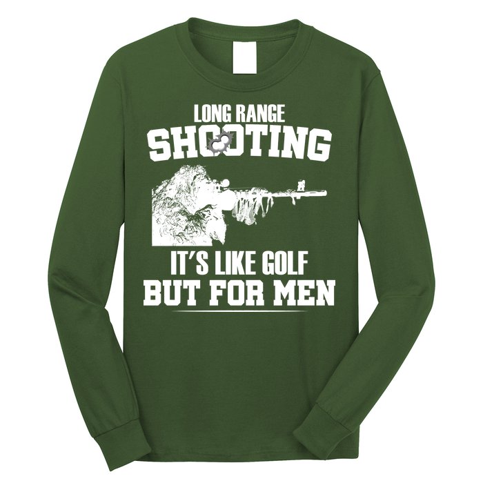 Long Range Shooting It's Like Golf But For Men Long Sleeve Shirt