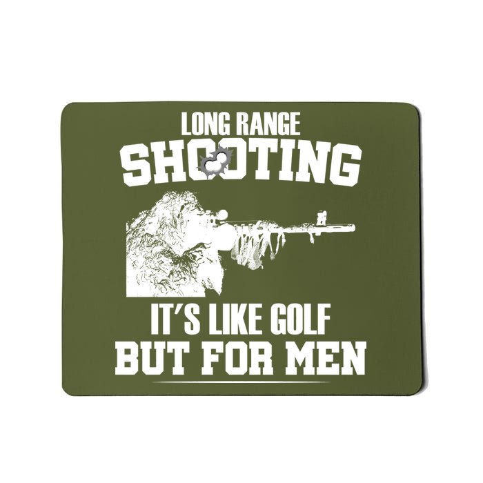 Long Range Shooting It's Like Golf But For Men Mousepad