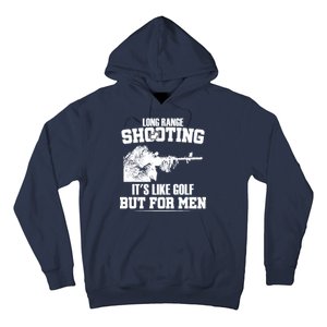 Long Range Shooting It's Like Golf But For Men Hoodie