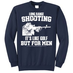 Long Range Shooting It's Like Golf But For Men Sweatshirt