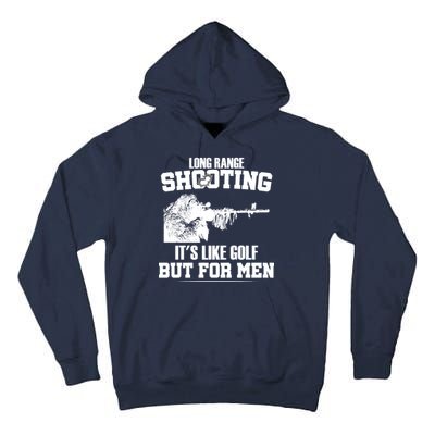 Long Range Shooting It's Like Golf But For Men Tall Hoodie