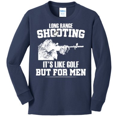 Long Range Shooting It's Like Golf But For Men Kids Long Sleeve Shirt