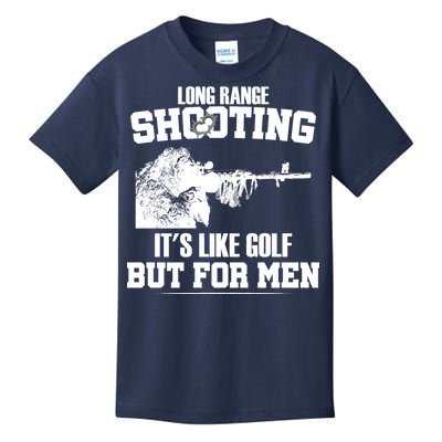 Long Range Shooting It's Like Golf But For Men Kids T-Shirt