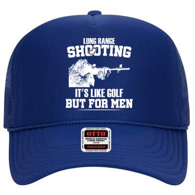 Long Range Shooting It's Like Golf But For Men High Crown Mesh Back Trucker Hat