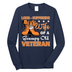 Long-Suffering Wife Of A Grumpy Old Veteran Long Sleeve Shirt